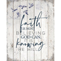 Faith Is Not Wood Plaque 11.75 Inches X 15 Inches