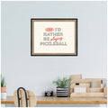 Kate And Laurel Sorry Id Rather Be Playing Pickleball By Lucky Guava Framed Wall Art Print