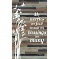 My Worries Are Few Because My Blessings Are Many Wood Plaque Easel Hanger 6 X 9
