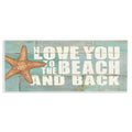The Stupell Home Decor Collection Love You To The Beach And Back Starfish Bricks Wall Plaque 7 X 0.5 X 17 Made In Usa